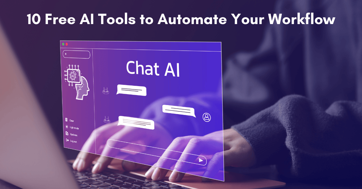 10 Free AI Tools to Automate Your Workflow