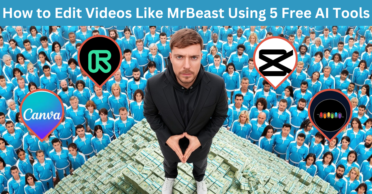 How to Edit Videos Like MrBeast Using 5 Free AI Tools