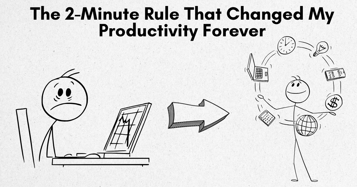 The-2-Minute-Rule-That-Changed-My-Productivity-Forever