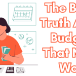 The Brutal Truth About Budgets That Never Work