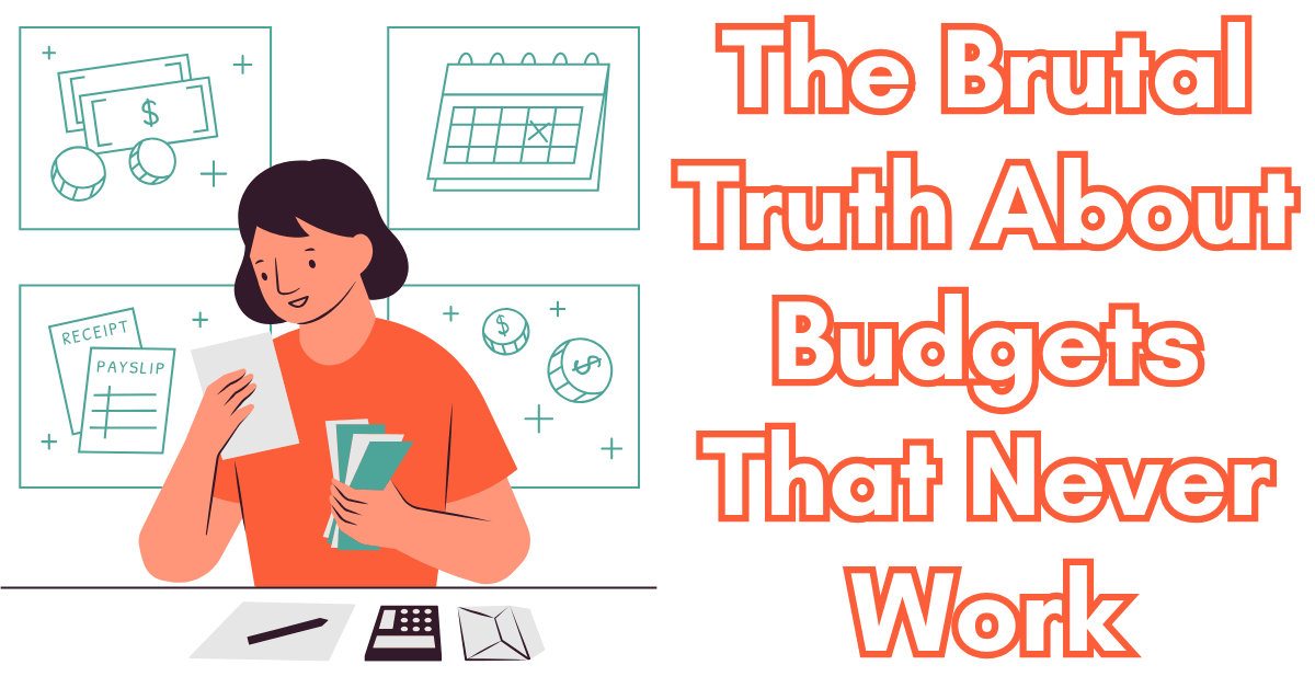 The Brutal Truth About Budgets That Never Work