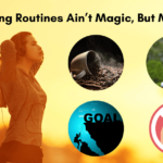 Why Morning Routines Ain’t Magic, But Mine Works