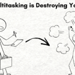 Why Multitasking is Destroying Your Focus