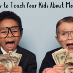 How to Teach Your Kids About Money
