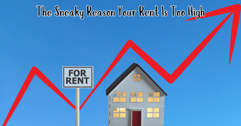 The Sneaky Reason Your Rent Is Too High