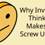 Why Inversion Thinking Makes Me Screw Up Less