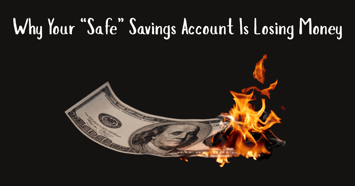 Why Your “Safe” Savings Account Is Losing Money